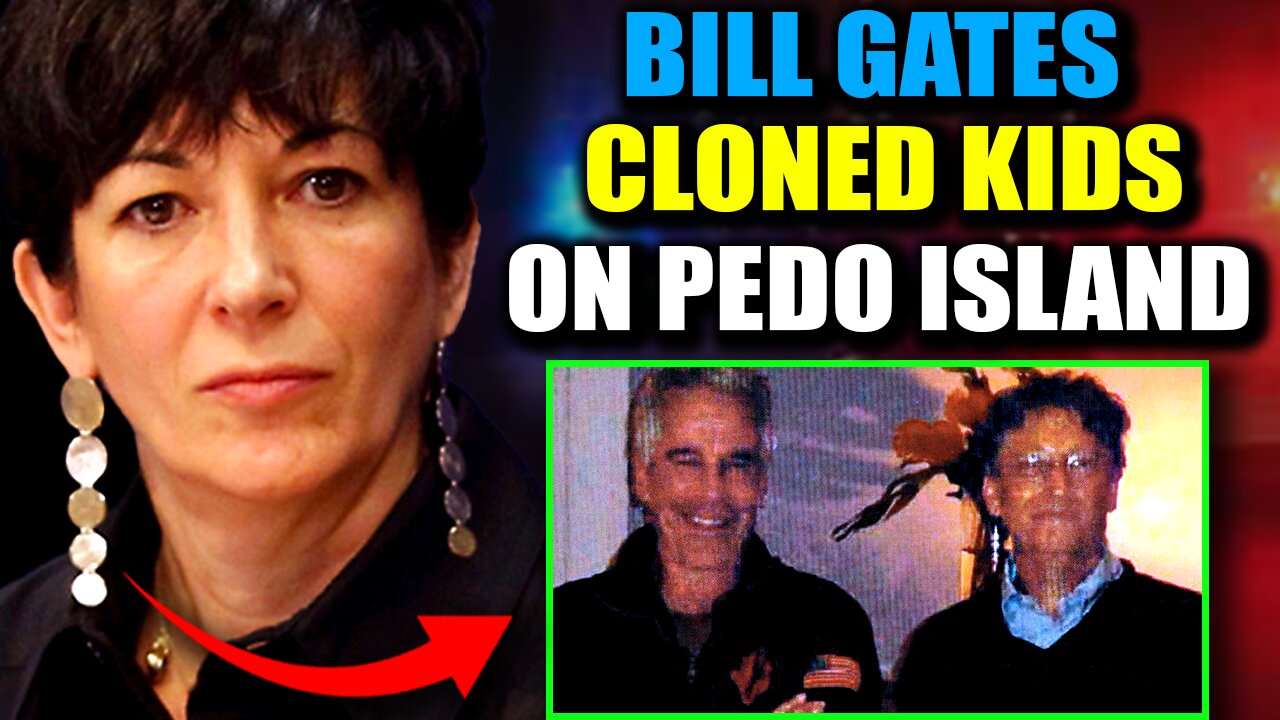 Ghislaine Maxwell Drops Bomb: 'Bill Gates Cloned Thousands of Babies on Epstein Island'