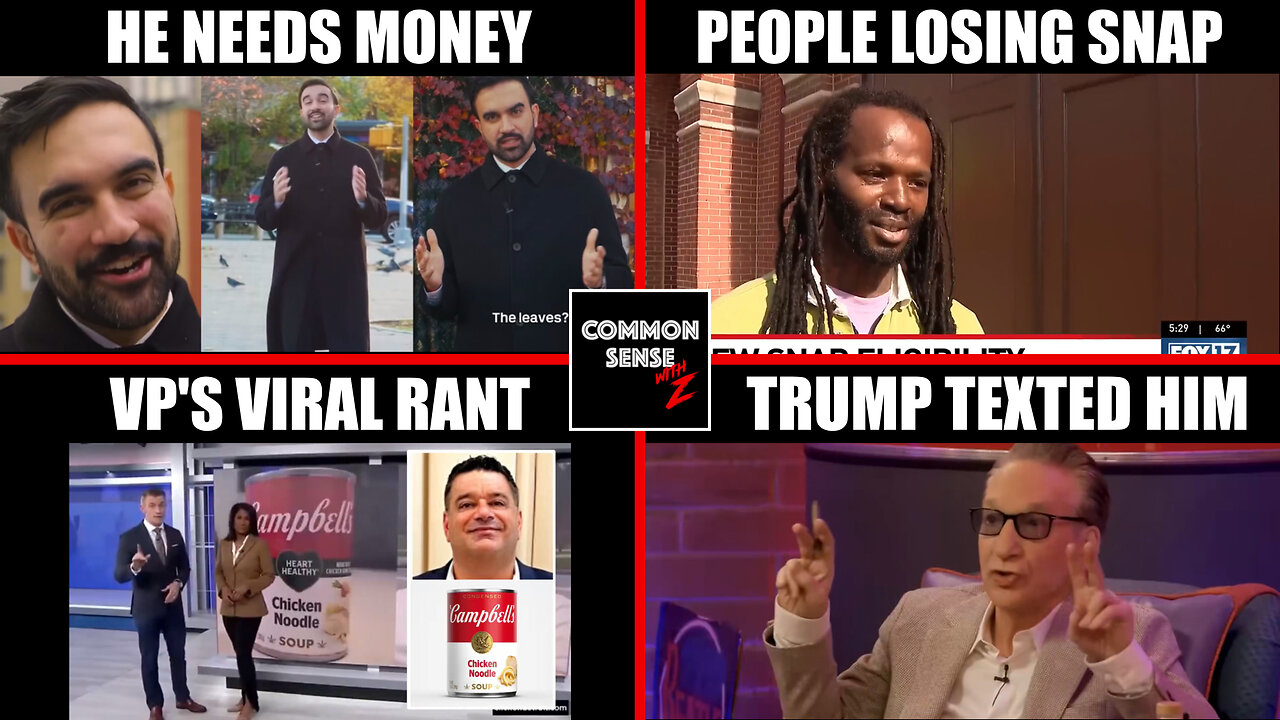 Mamdani Begs NYC For Donations, SNAP Cuts Hit Poor, Campbell's VP Rant, Maher's Trump Text Roast!