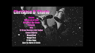 Christine D'clario - Sus Mejor Adoración Grandes Éxitos Mix - Alabanza Musica Cristiana.