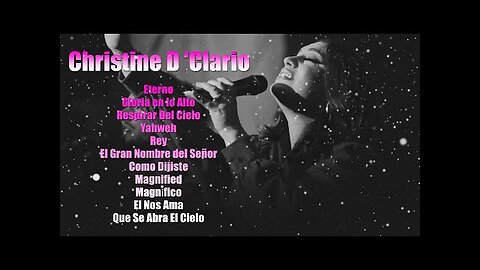 Christine D'clario - Sus Mejor Adoración Grandes Éxitos Mix - Alabanza Musica Cristiana.