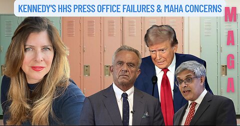 "Kennedy's HHS Press Office Failures & MAHA Concerns" (SHORT)