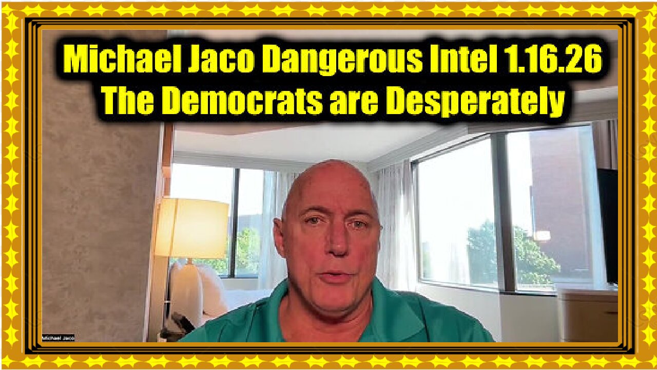 Michael Jaco Dangerous Intel 1.16.26 - The Democrats are Desperately