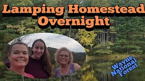 Lamping Homestead - overnight - Wayne National Forest