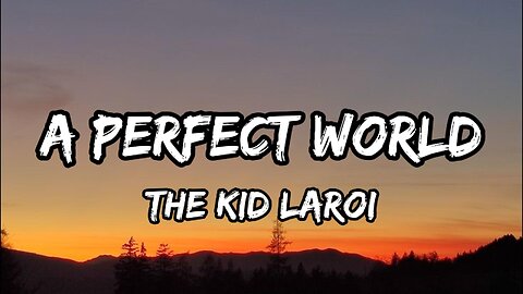 The Kid LAROI - A PERFECT WORLD (Lyrics)