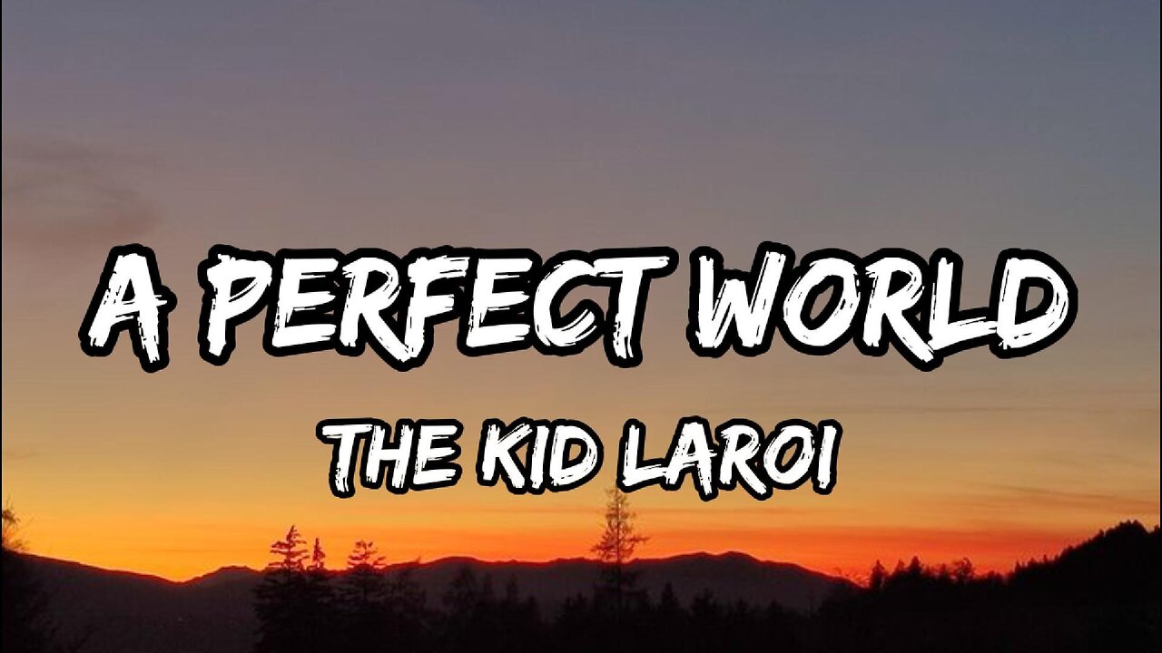 The Kid LAROI - A PERFECT WORLD (Lyrics)