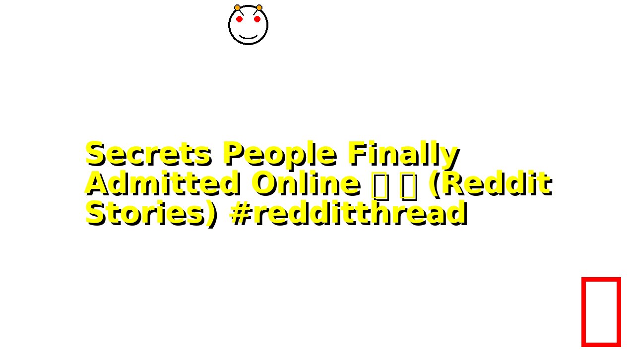 Secrets People Finally Admitted Online 👀 😬 (Reddit Stories) #redditthread