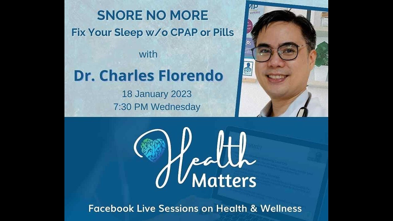 HM Session 43 Snore No More Fix Your Sleep without CPAP or Pills with Dr. Charles Florendo
