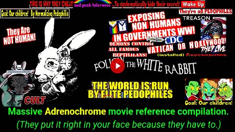 Massive Adrenochrome movie reference compilation (...right in your face because they have to).