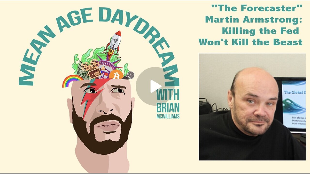 The Forecaster" Martin Armstrong - Killing the Fed Won't Kill the Beast