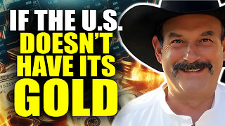 If US Doesn't Have It's Gold, We're Smoked | Bill Holter