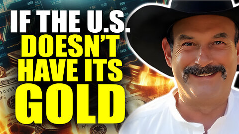 If US Doesn't Have It's Gold, We're Smoked | Bill Holter