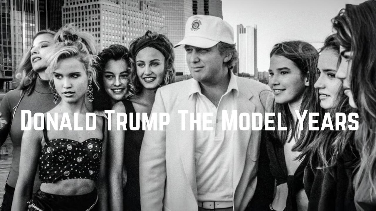 Donald Trump: The Model Years