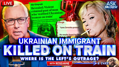 Roseanne: UK Comedian Arrested For "Offensive Tweets" As US Criminals Set Free To Murder Immigrants Like Iryna Zarutska On Our Trains – Ask Dr. Drew