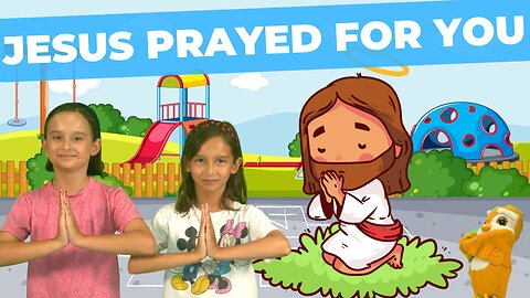 Jesus Prayed for You