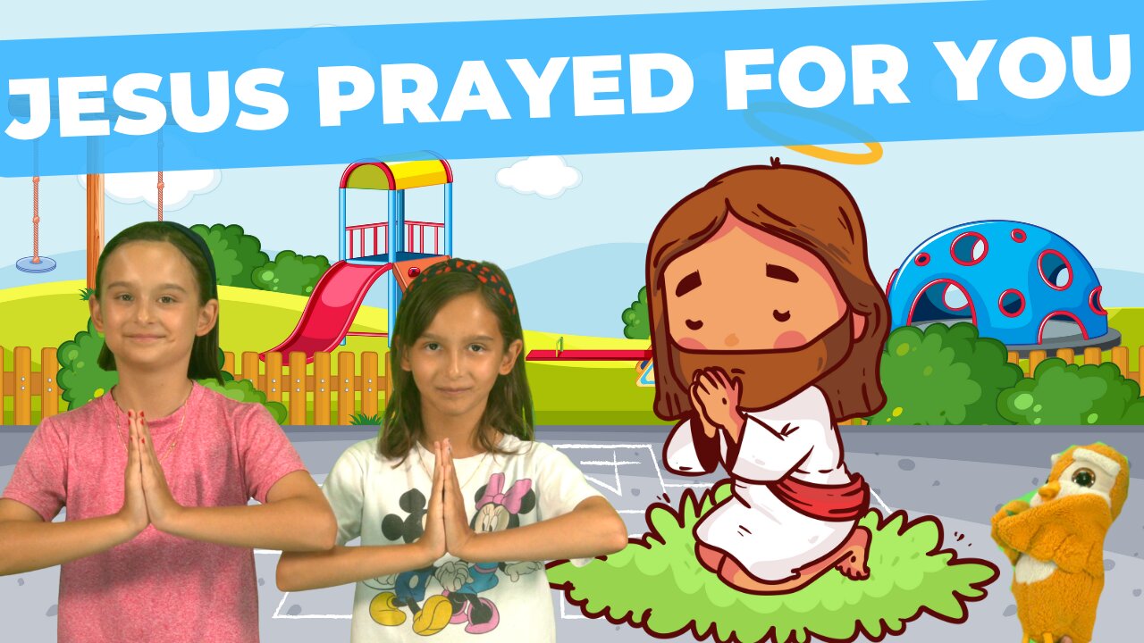 Jesus Prayed for You