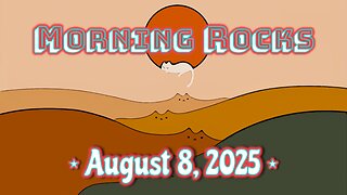 ☀️ Morning Rocks - 8.8.25 😹