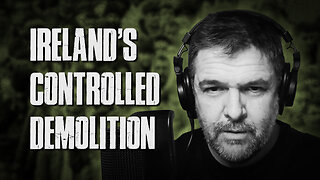 The Controlled Demolition Of Ireland – Rick Munn