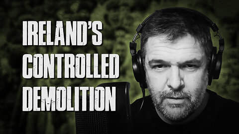 The Controlled Demolition Of Ireland – Rick Munn