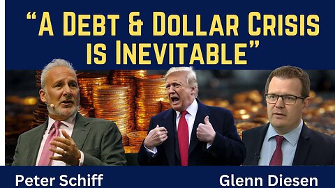 Peter Schiff: "A Debt & Dollar Crisis is Inevitable"