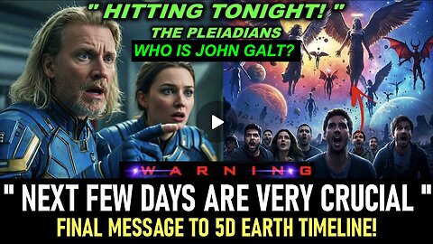 Pleiadian Final Message: NEXT FEW DAYS ARE VERY CRUCIAL! Prepare Yourself 5D Earth timeline.