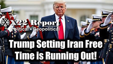 New X22 Report - Trump Setting Iran Free, Time is Running Out, The [DS] Out Into The Open