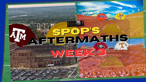 Week 3 AfterMaths | A&M Conquers South Bend | UGA Wins in OT in Knoxville | WVU win Back Yard Brawl