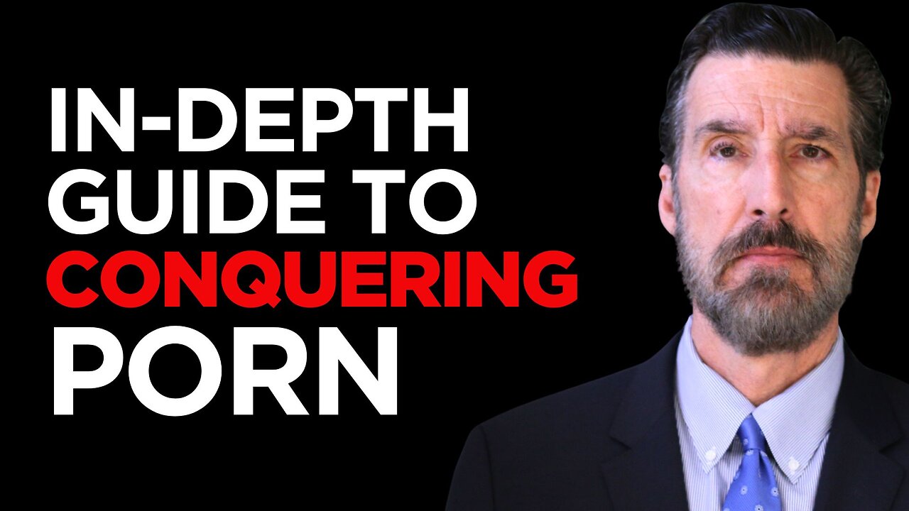 The ULTIMATE Guide to Defeating Porn (Once and For ALL)