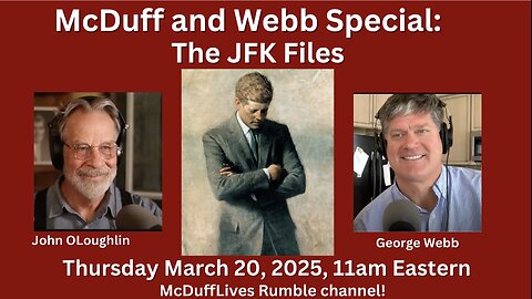 McDuff and Webb Special: The JFK Files, March 20, 2025