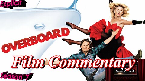 Overboard (1987) - Film Fanatic Commentary - Season 7