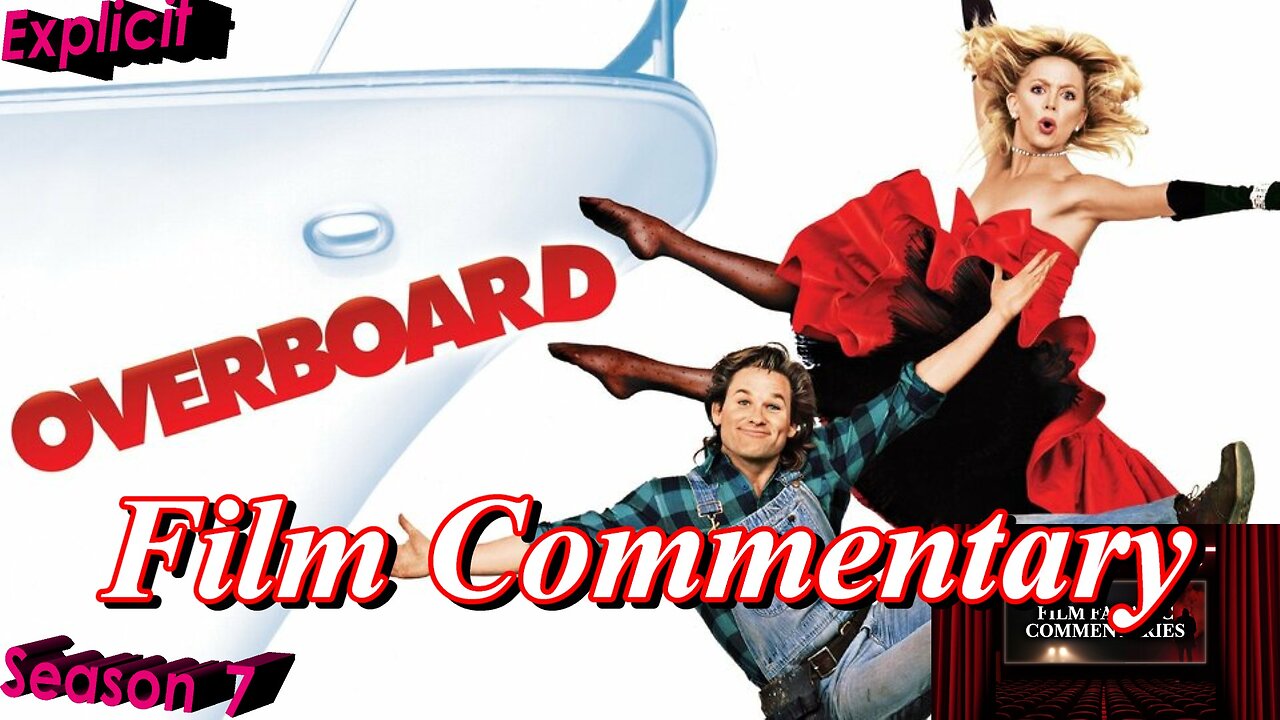 Overboard (1987) - Film Fanatic Commentary - Season 7