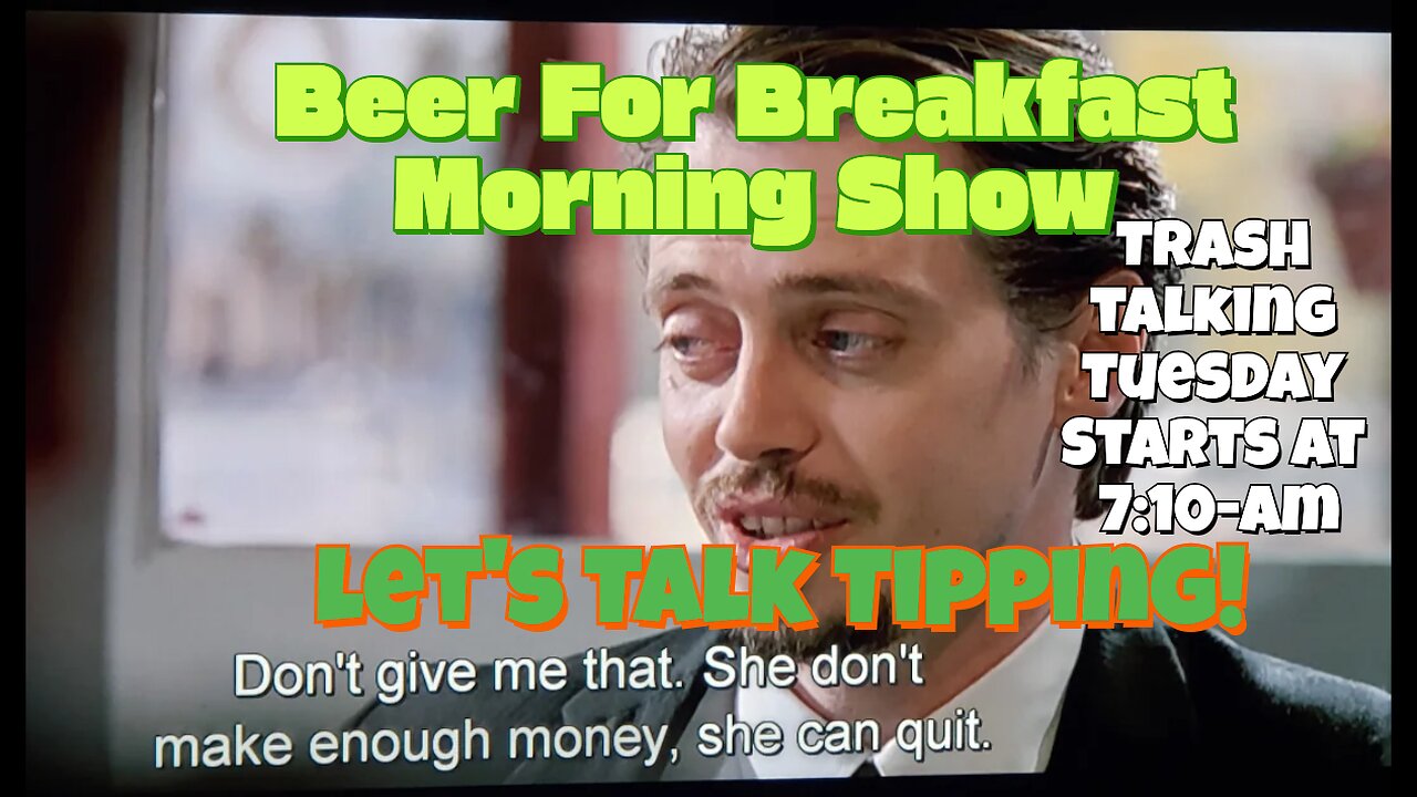 Trash Talking Tuesday - Tipping - Where do you stand? Beer For Breakfast Morning Show