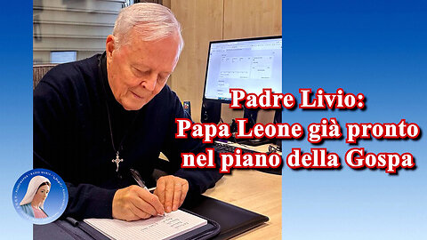 (19 MAGGIO 2025) - PADRE LIVIO FANZAGA: “PAPA LEONE GIÀ PRONTO NEL PIANO DELLA GOSPA!!”=/|😇💖🙏|\=