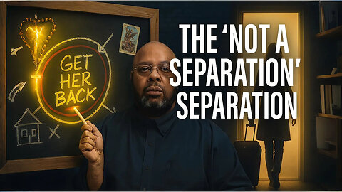 The “Temporary” Separation She’s Not Calling Separation
