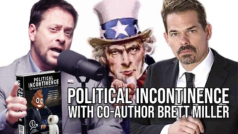 Political Incontinence with Co-Author Brett Miller