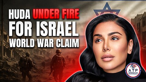OUTRAGE AS HUDA BEAUTY MOGUL CLAIMS ISRAEL STARTED WORLD WARS I AND II