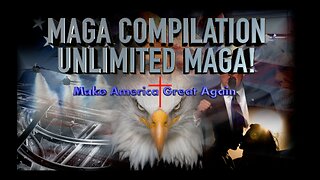 MAGA COMPILATION - Unlimited MAGA 8
