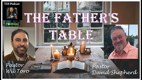 The Father's Table Nugget #1 WELCOME