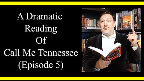Call Me Tennessee (Episode 5) (Dramatic Reading)