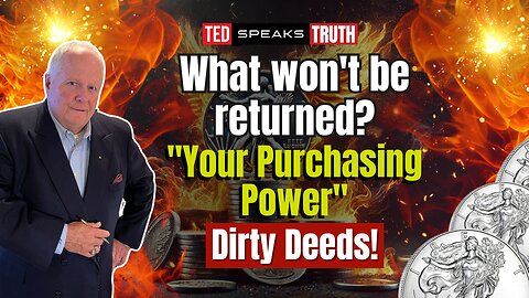 What won't be returned? "your Purchasing Power" Dirty Deeds! | Ted Provenza