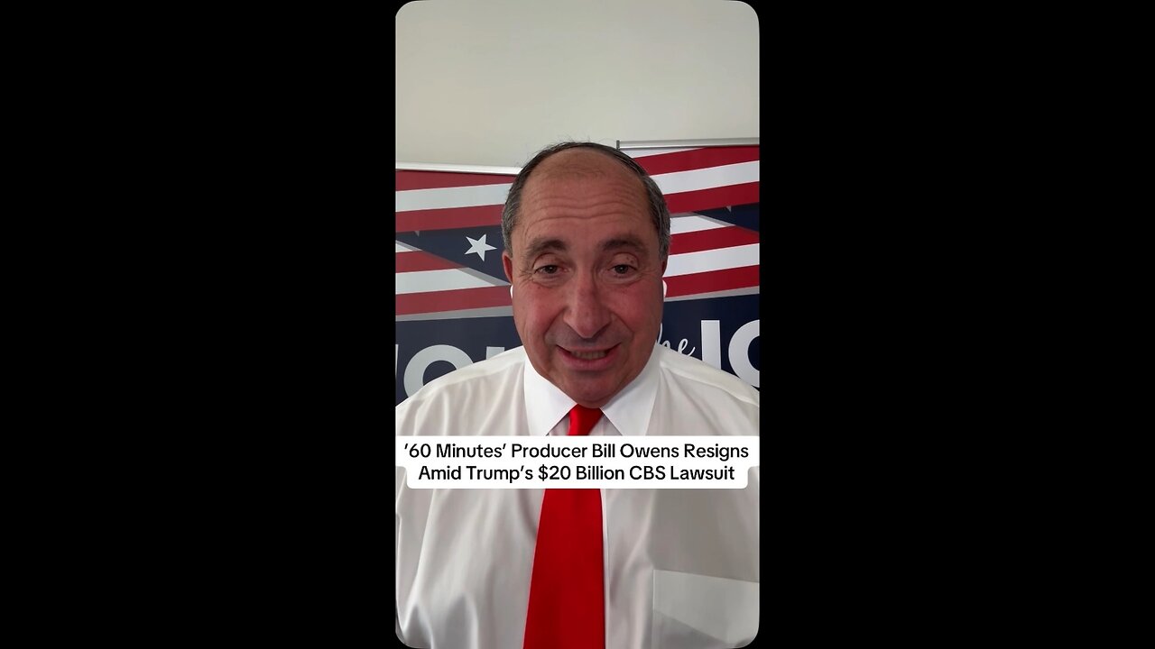 ’60 Minutes’ Producer Bill Owens Resigns Amid Trump’s $20 Billion CBS Lawsuit