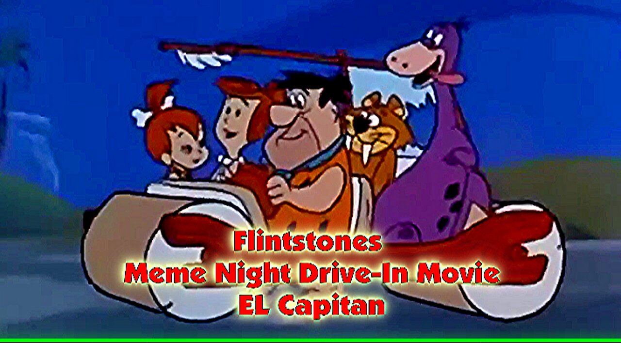 EL Capitan .. Meme Night Drive-In Movie