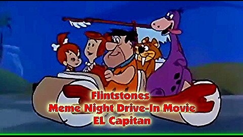 EL Capitan .. Meme Night Drive-In Movie