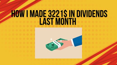 How i made 3221$ in dividends last month