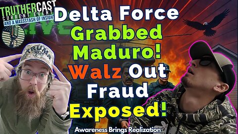 Maduro Captured Delta Force & Walz Drops Out Fraud Scandal