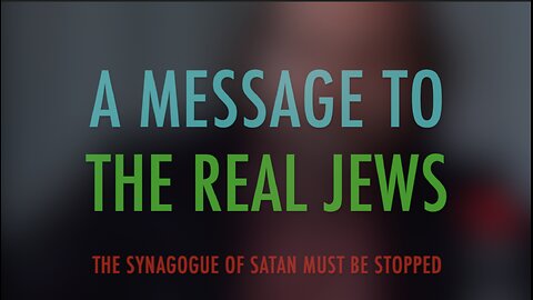 A MESSAGE TO THE REAL JEWS