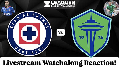 CF Cruz Azul Vs. Seattle Sounders FC Leagues Cup 2025 Livestream Watchalong Reaction