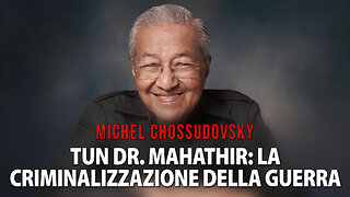 TUN DR. MAHATHIR: LA CRIMINALIZZAZIONE DELLA GUERRA - MICHEL CHOSSUDOVSKY