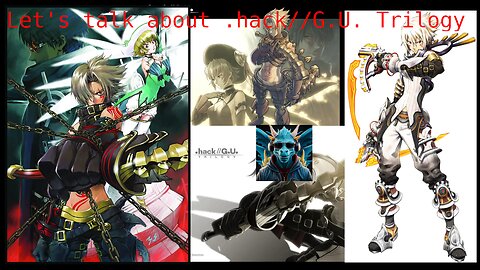 Episode 51: Talking about .hack//G.U. Trilogy