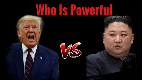 Donald Trump vs Kim Jong-un: Who Holds More Power?