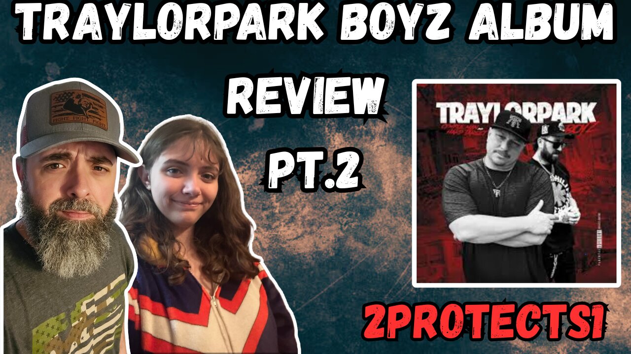 TRAYLORPARK BOYZ ALBUM REVIEW PART 2! #hardtarget #cympleman #traylormade